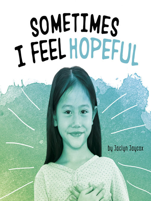 Title details for Sometimes I Feel Hopeful by Jaclyn Jaycox - Available